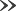 >>